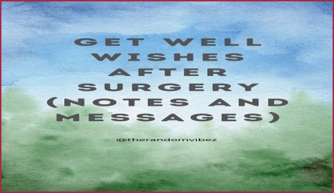 Hilarious Get Well Wishes To Make Post-Surgery Recovery A Laughing Matter